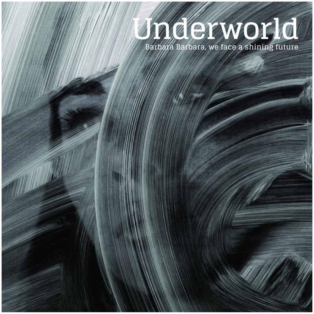Underworld - Barbara Barbara We Face A Shining Future - Foto 1