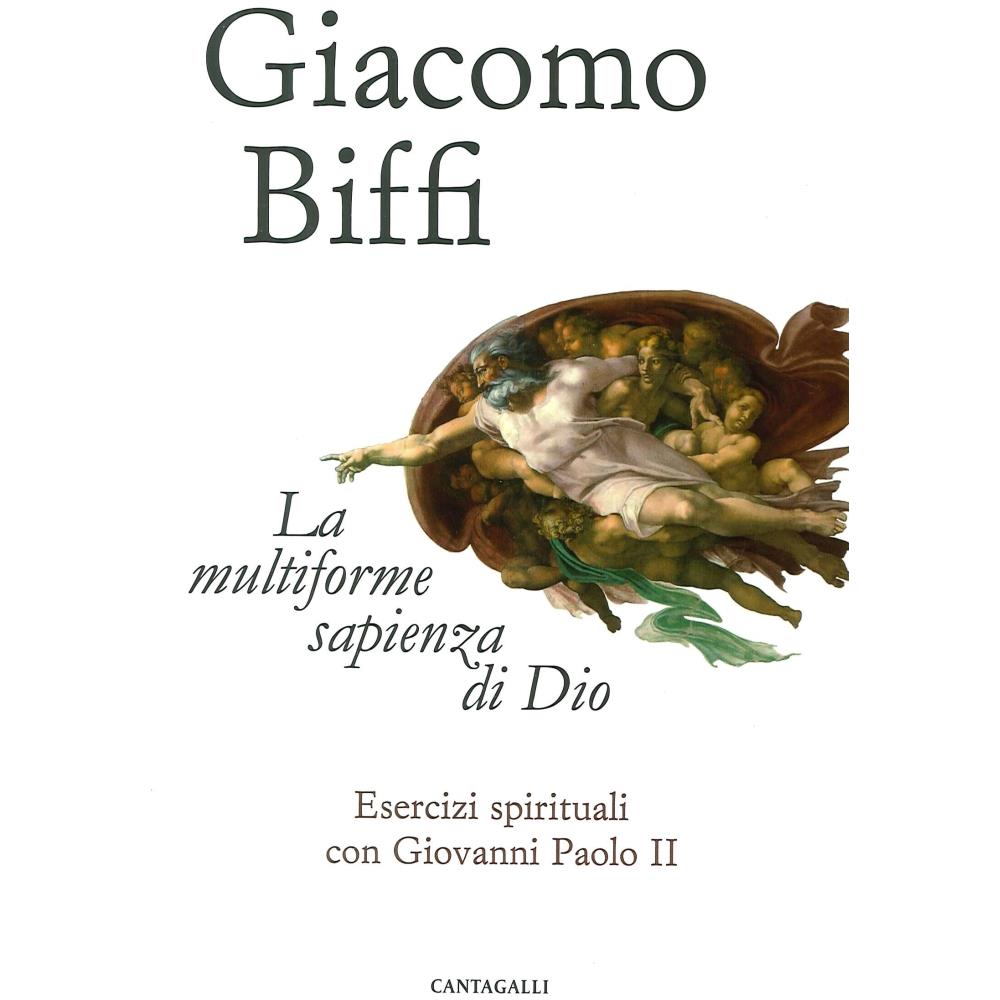 Giacomo Biffi - La multiforme sapienza di Dio. Esercizi spirituali con Giovanni Paolo II - Foto 2