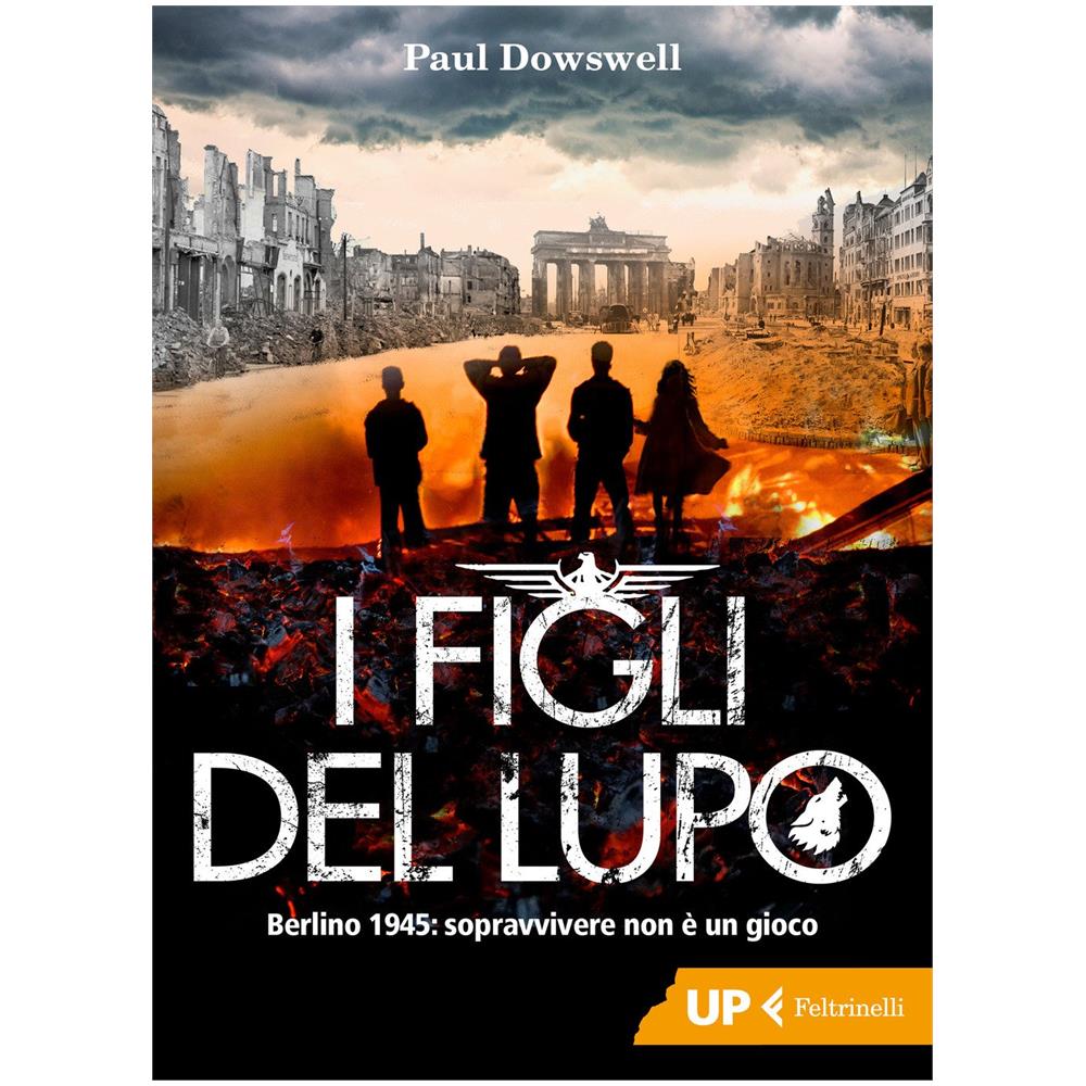 Paul Dowswell - I figli del lupo. Berlino 1945: sopravvivere non è un gioco - Foto 1