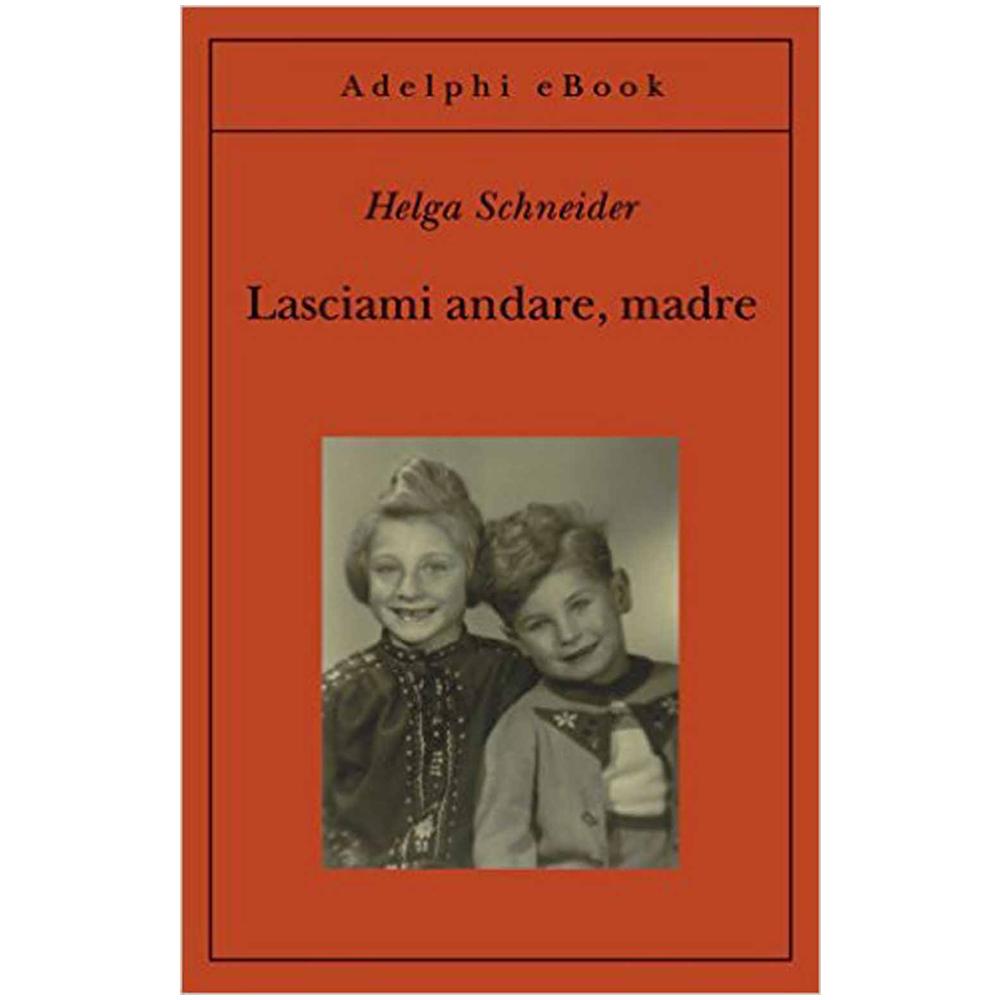 Helga Schneider - Lasciami andare, madre - Foto 2