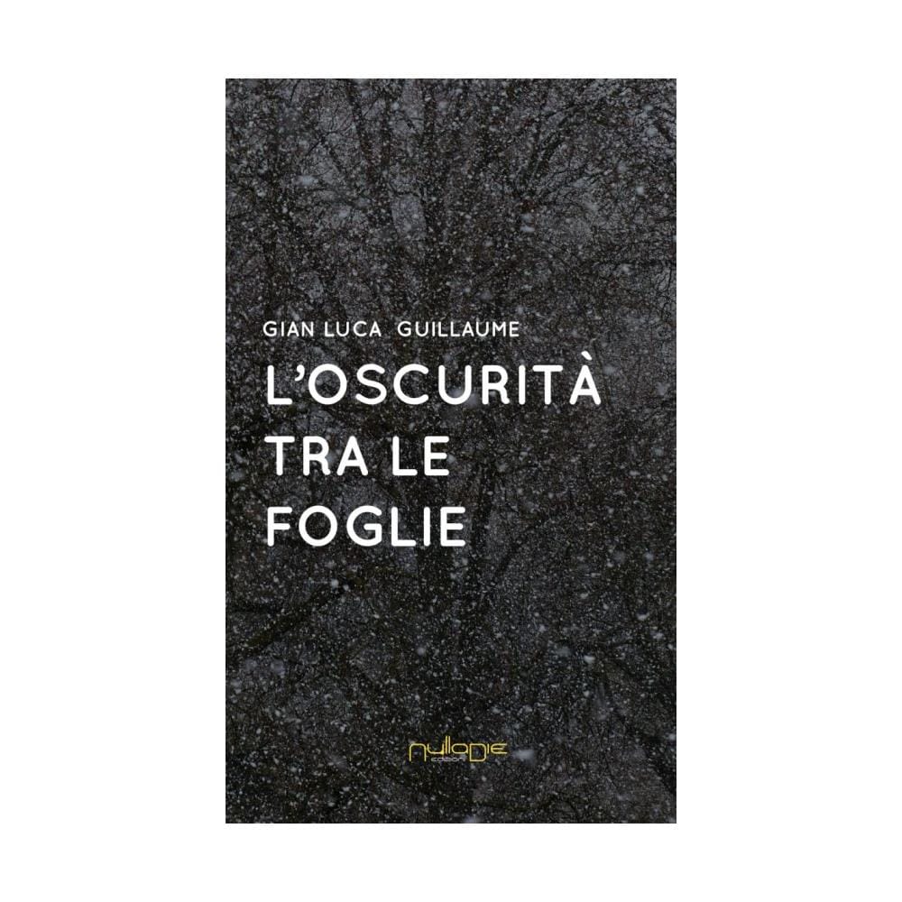 Gian Luca Guillaume - L'oscurità tra le foglie - Foto 1