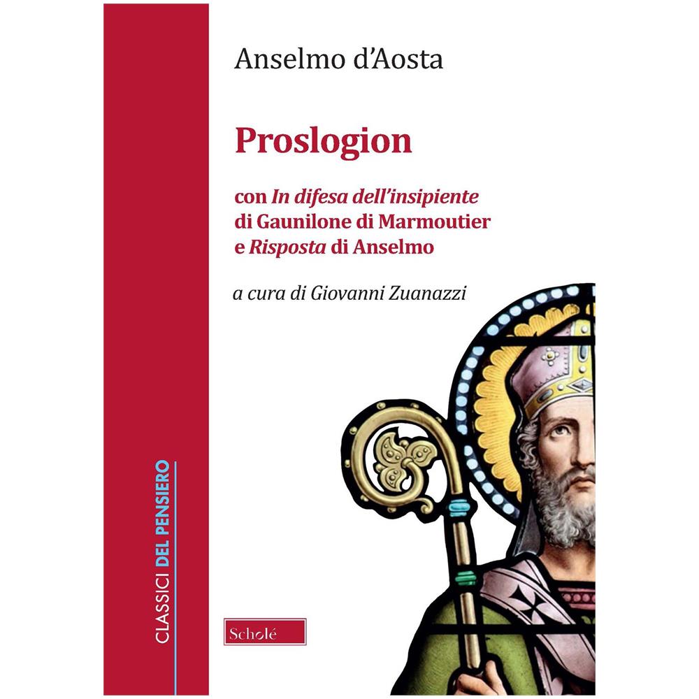Anselmo d'Aosta (sant') - Proslogion. Con «In difesa dell'insipiente» di Gaunilone di Marmoutier e «Risposta» di Anselmo - Foto 1