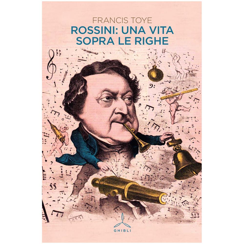 Francis Toye - Rossini: una vita sopra le righe - Foto 2