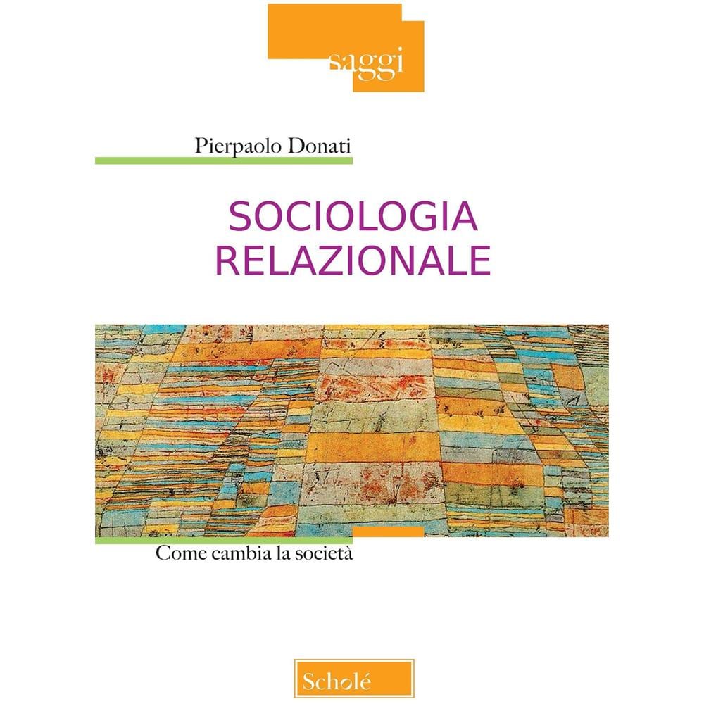 Pierpaolo Donati - Sociologia relazionale. Come cambiare la società - Foto 1