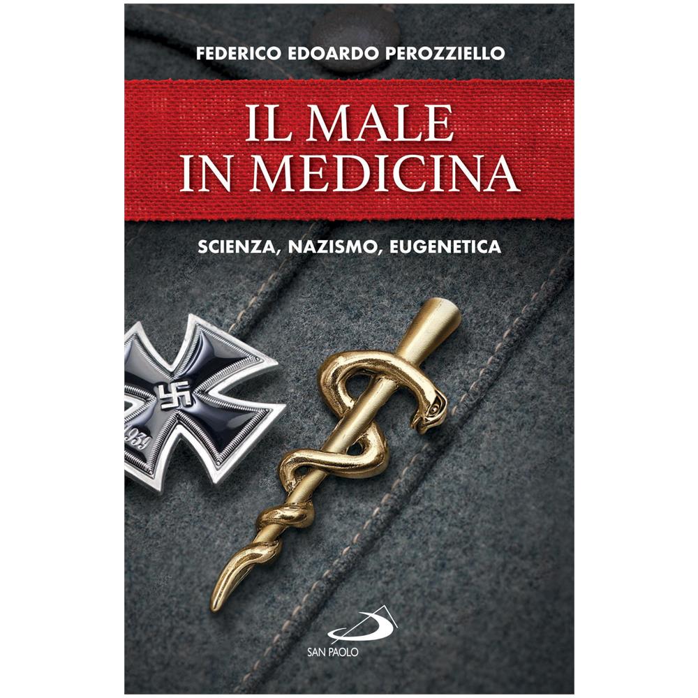 Federico E. Perozziello - Il male in medicina. Scienza, nazismo, eugenetica - Foto 1