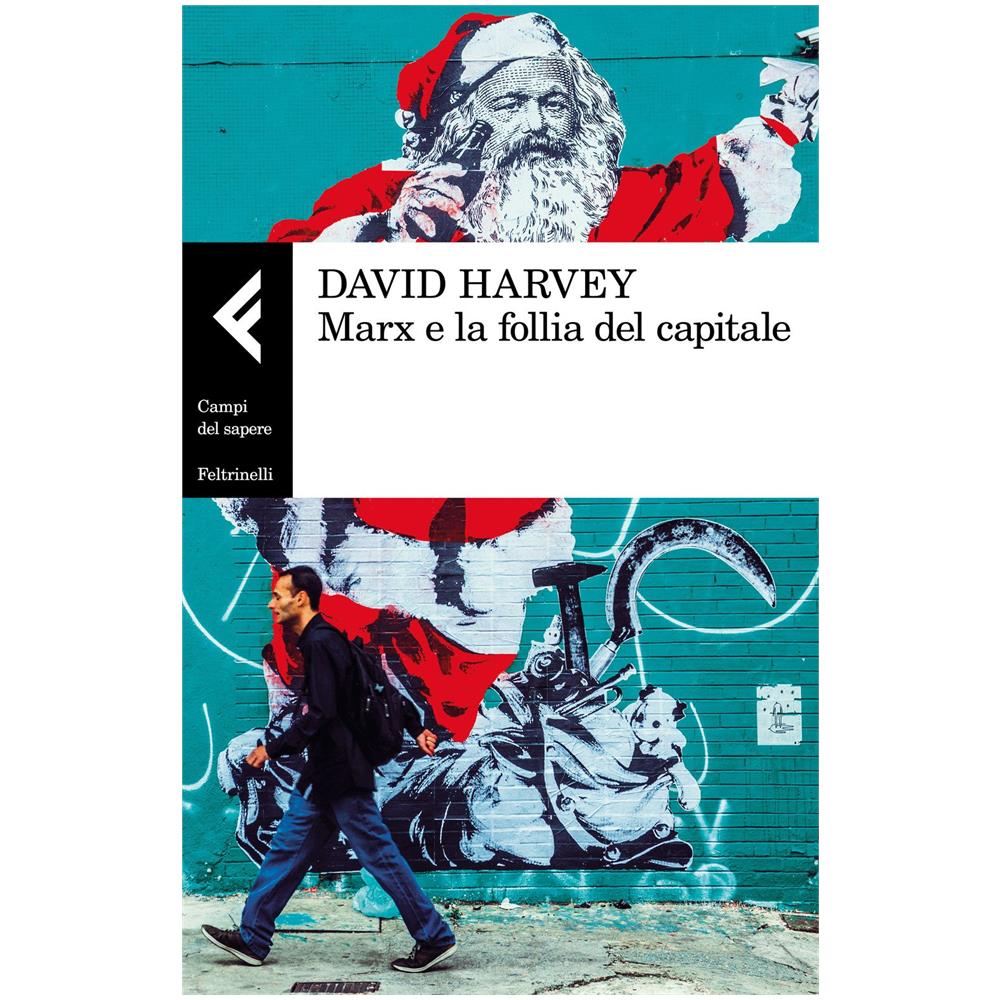 David Harvey - Marx e la follia del capitale - Foto 1