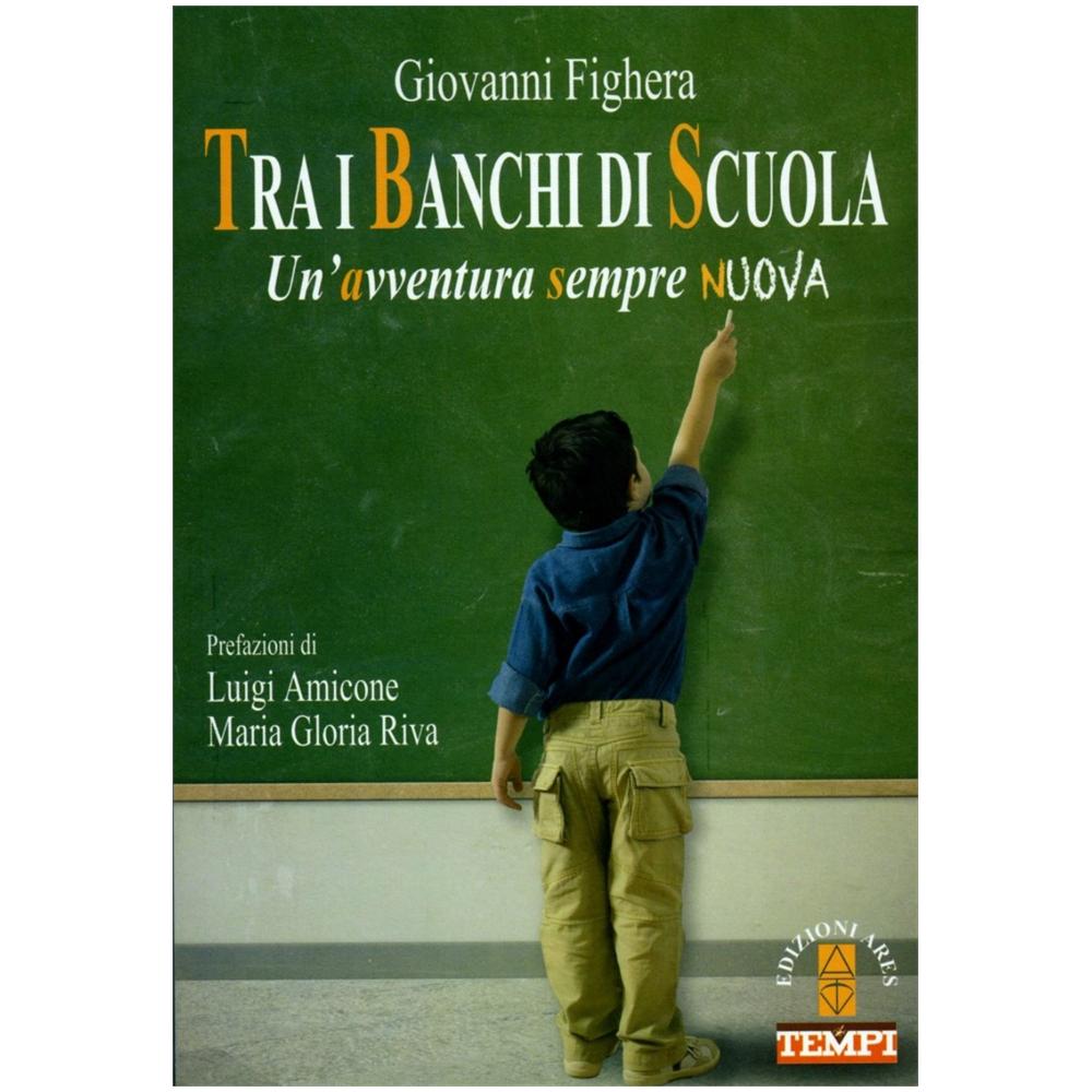 Giovanni Fighera - Tra i banchi di scuola. Un'avventura sempre nuova - Foto 2