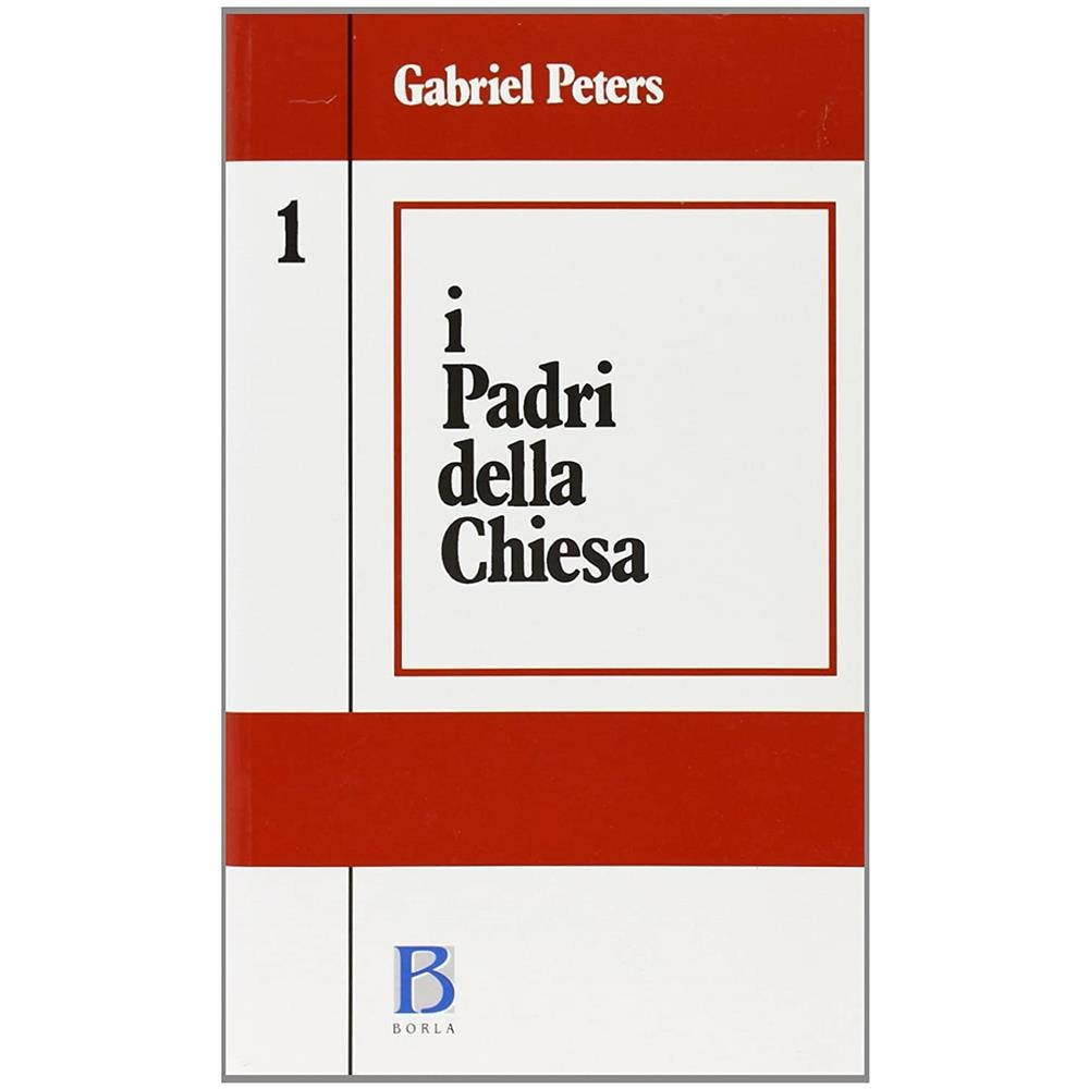 Gabriel Peters - I padri della Chiesa. Vol. 1: Dalle origini al Concilio di Nicea (325) - Foto 1