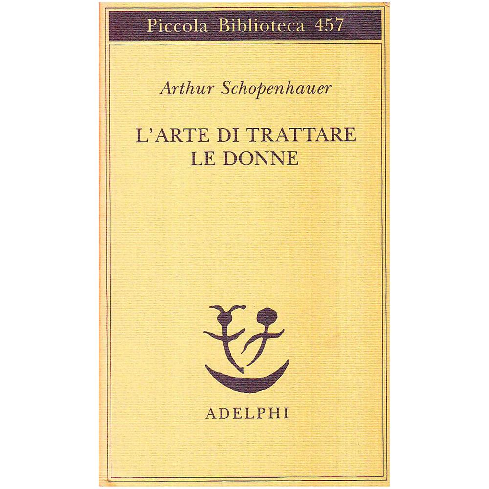 Arthur Schopenhauer - L'arte di trattare le donne - Foto 2