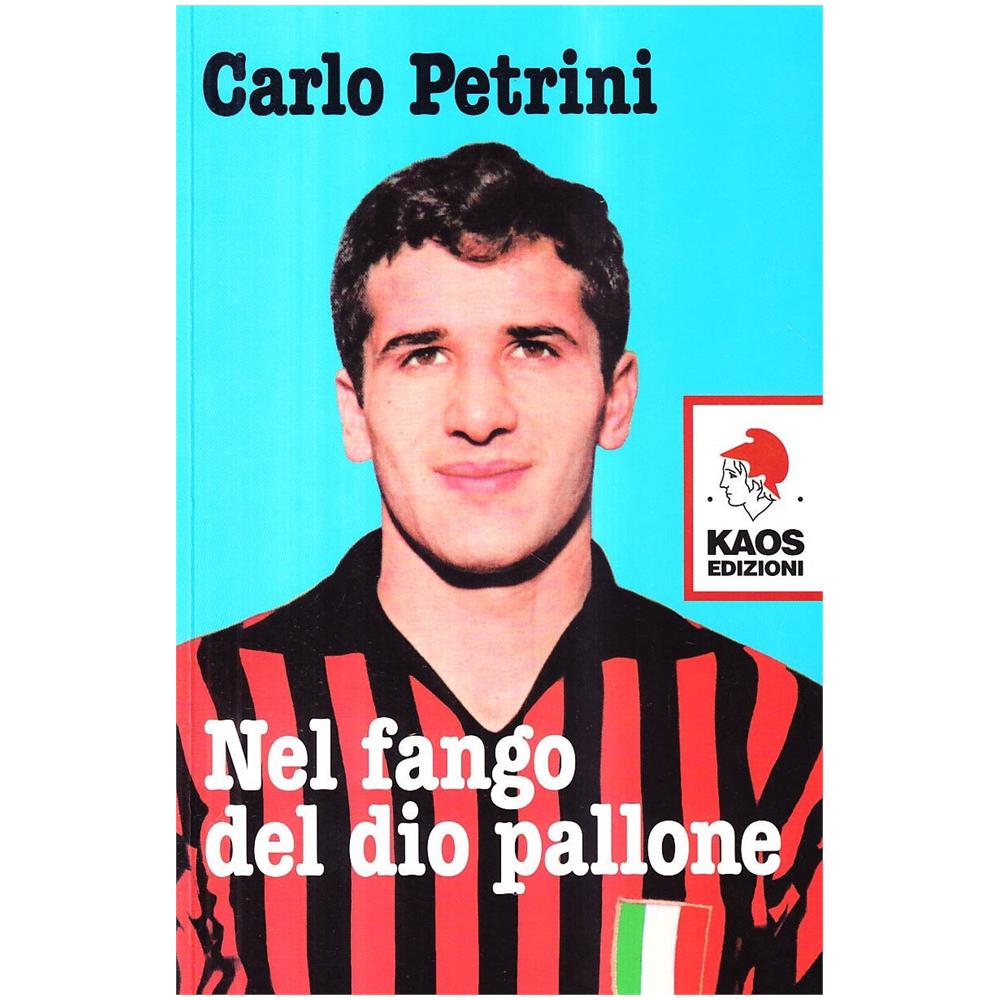 Carlo Petrini - Nel fango del dio pallone - Foto 1