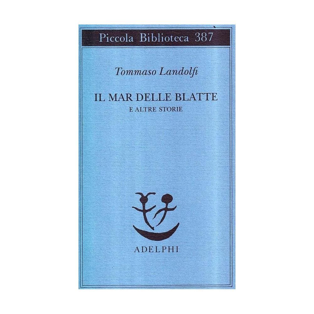 Tommaso Landolfi - Il mar delle Blatte e altre storie - Foto 1