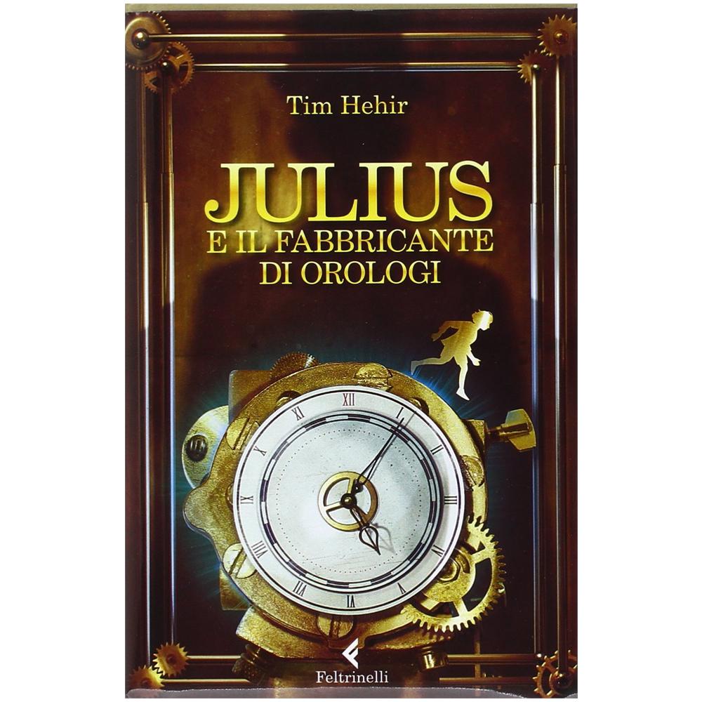 Tim Hehir - Julius e il fabbricante di orologi - Foto 2