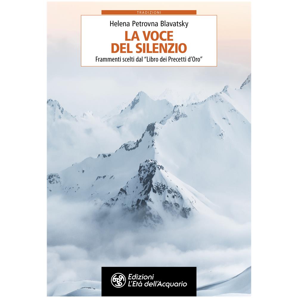 Helena Petrovna Blavatsky - La voce del silenzio. Frammenti scelti dal «Libro dei Precetti d’Oro» - Foto 1