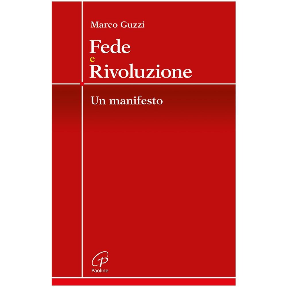 Marco Guzzi - Fede e rivoluzione. Un manifesto - Foto 1