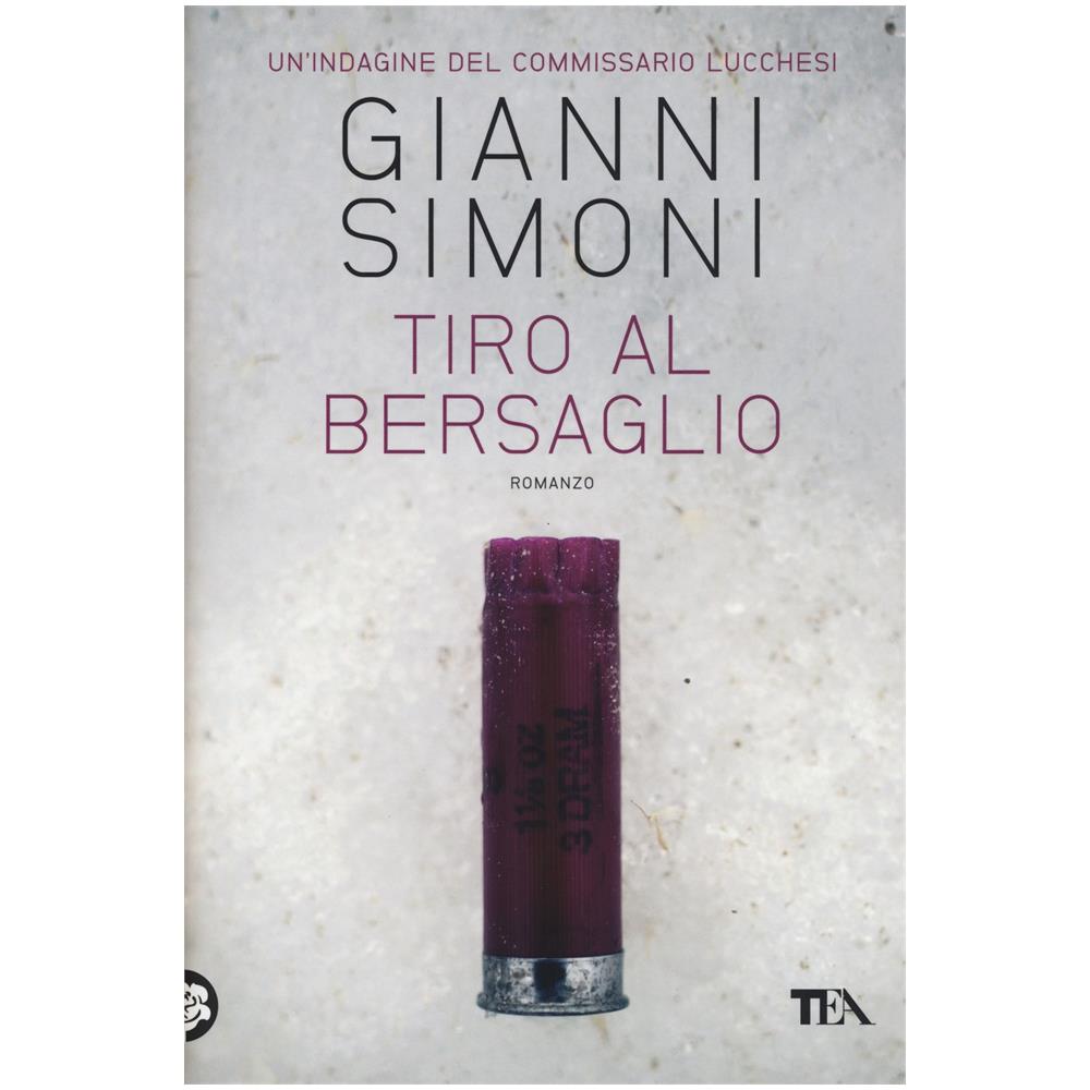 Gianni Simoni - Tiro al bersaglio. Un'indagine del commissario Lucchesi - Foto 1