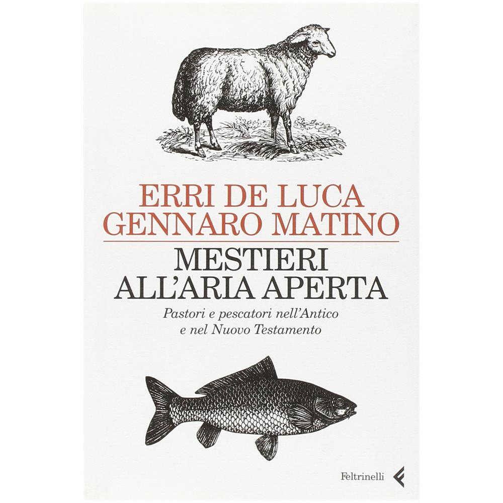 Erri De Luca - Mestieri all'aria aperta. Pastori e pescatori nell'Antico e nel Nuovo Testamento - Foto 2