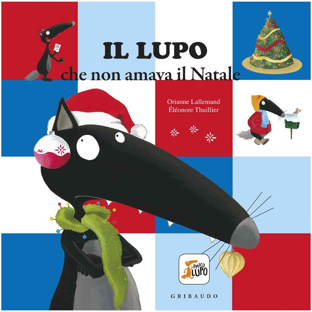 Orianne Lallemand - Il lupo che non amava il Natale. Amico lupo. Ediz. a colori - Foto 1
