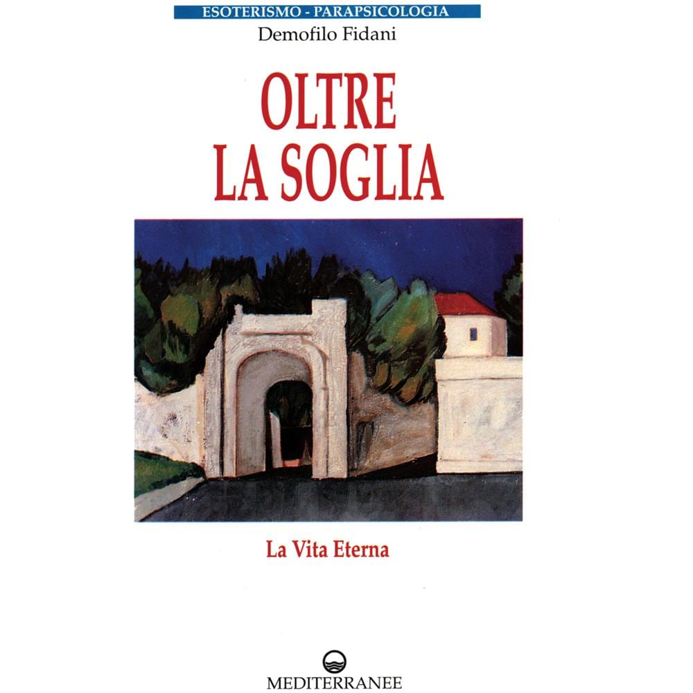 Demofilo Fidani - Oltre la soglia. La vita eterna - Foto 1