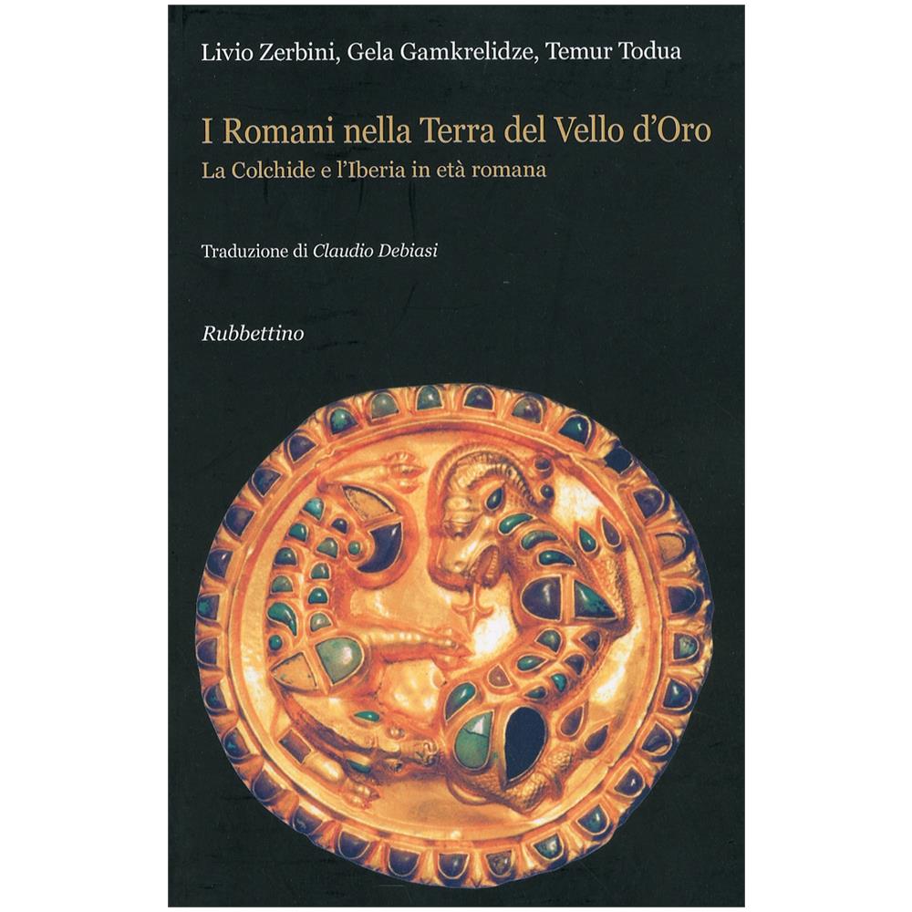 Livio Zerbini - I Romani nella terra del Vello d'Oro. La Colchide e l'Iberia in età romana - Foto 3