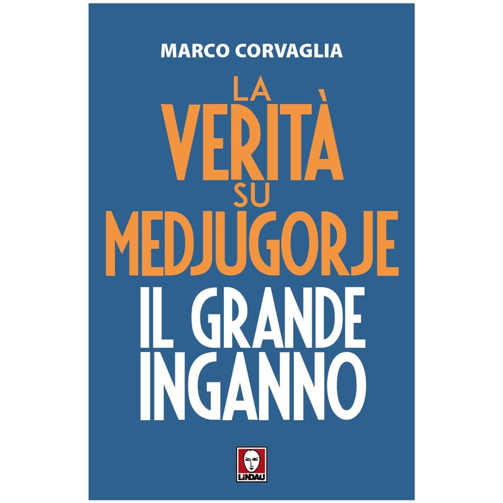 Marco Corvaglia - La Verita' Su Medjugorje. Il Grande Inganno - Disponibile dal 23/08/2018 - Foto 1