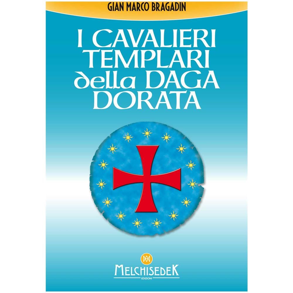 Gian Marco Bragadin - I Cavalieri Templari Della Daga Dorata (Nuova Edizione)  - Foto 1
