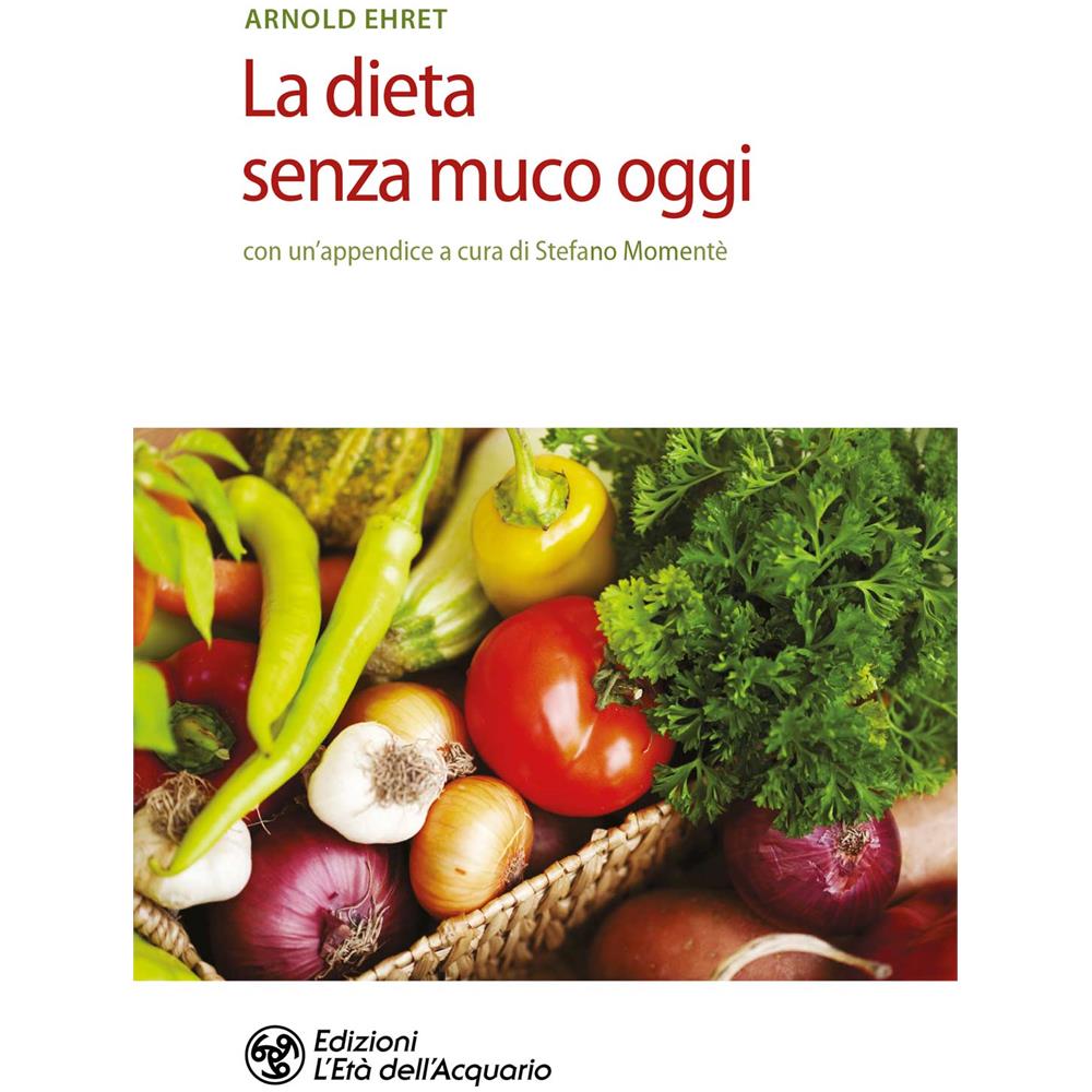 Arnold Ehret - La Dieta Senza Muco Oggi - Foto 1