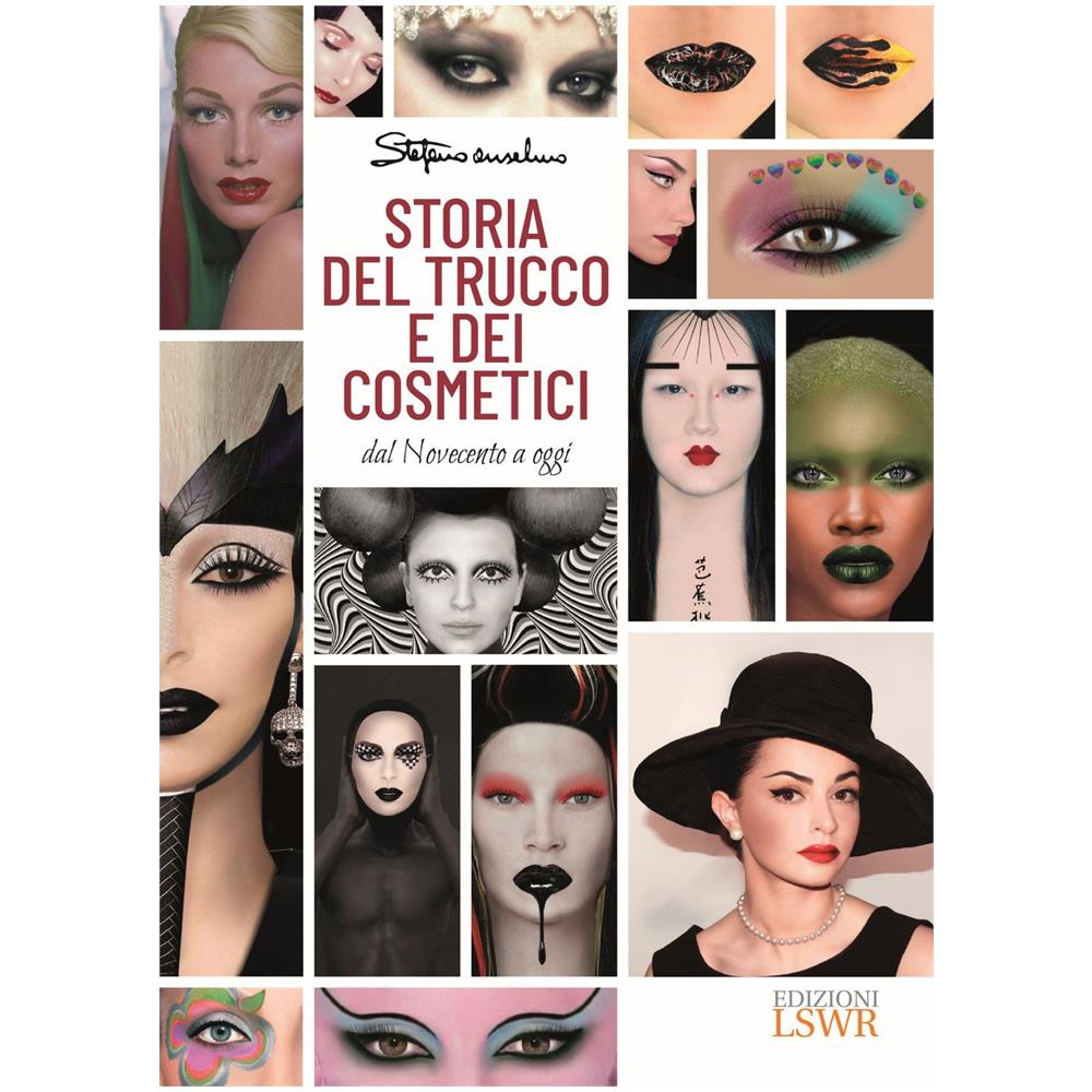 Stefano Anselmo - Storia del trucco e dei cosmetici. Dal Novecento a oggi - Foto 1