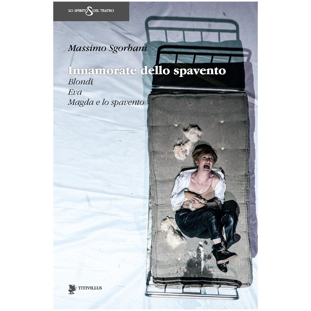 Massimo Sgorbani - Innamorate dello spavento. Blondi, Eva, Madga e lo spavento - Foto 2