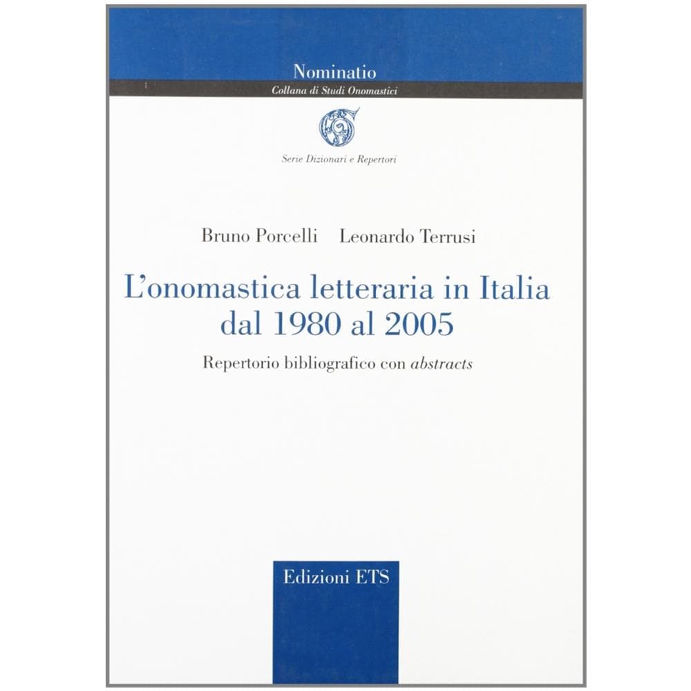 Bruno Porcelli - L'onomastica letteraria in Italia dal 1980 al 2005. Repertorio bibliografico con abstracts - Foto 1