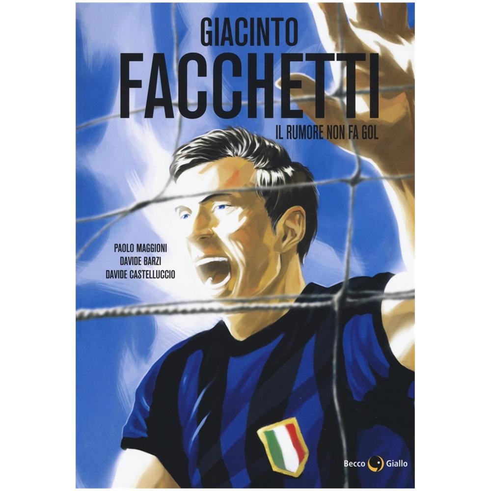 Paolo Maggioni - Giacinto Facchetti. Il rumore non fa gol - Foto 2