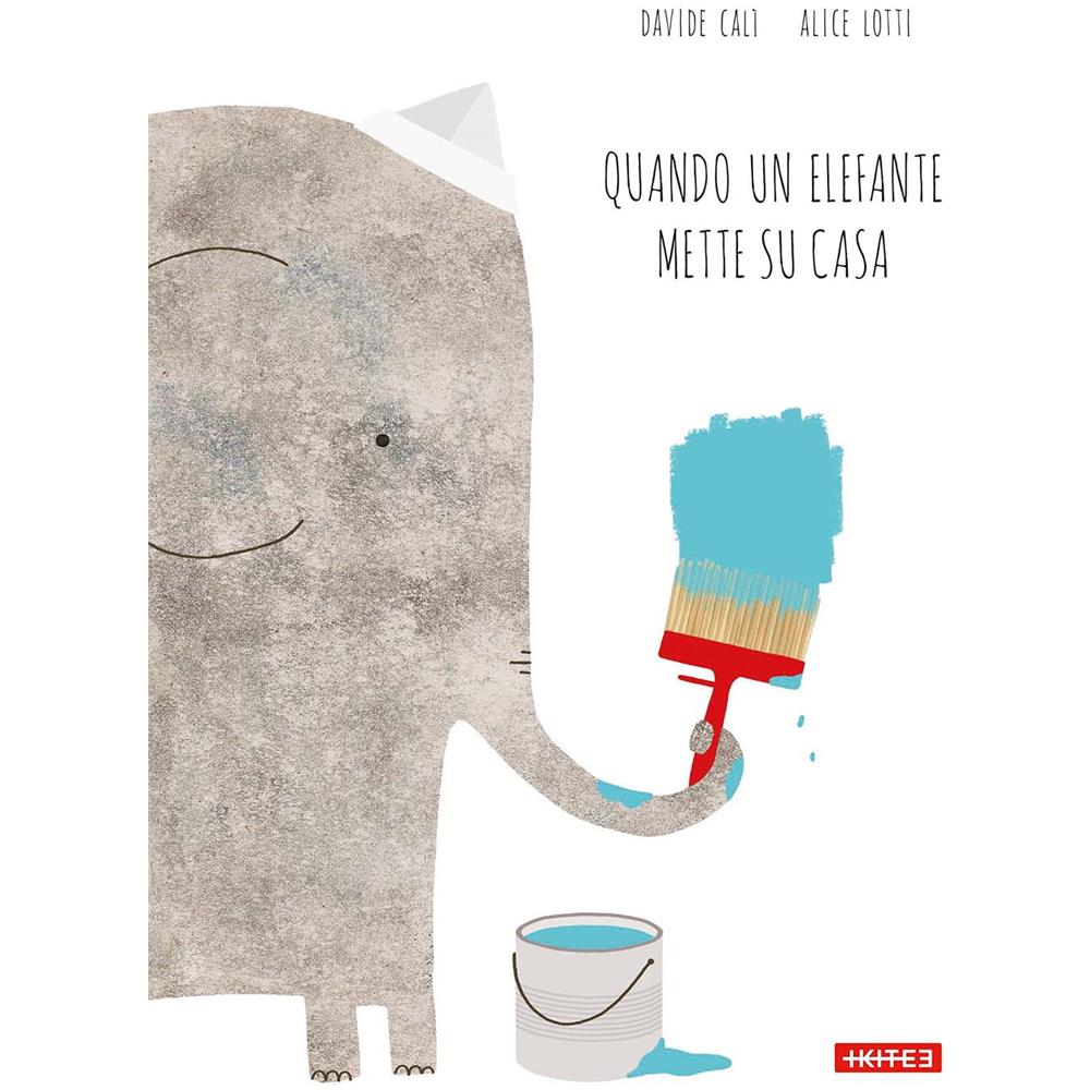 Davide Calì - Quando un elefante mette su casa - Foto 1