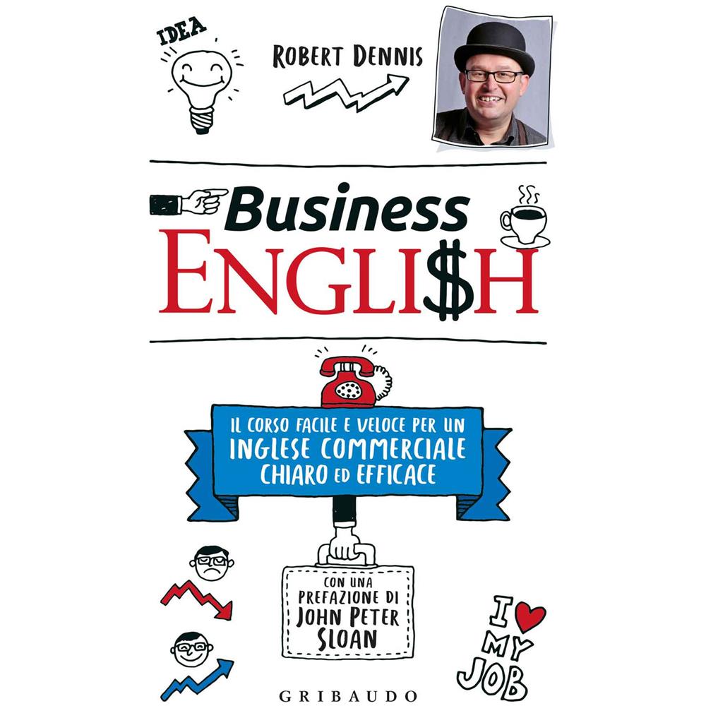 Robert Dennis - Business English. Il Corso Facile E Veloce Per Imparare L'inglese Che Conta - Foto 1