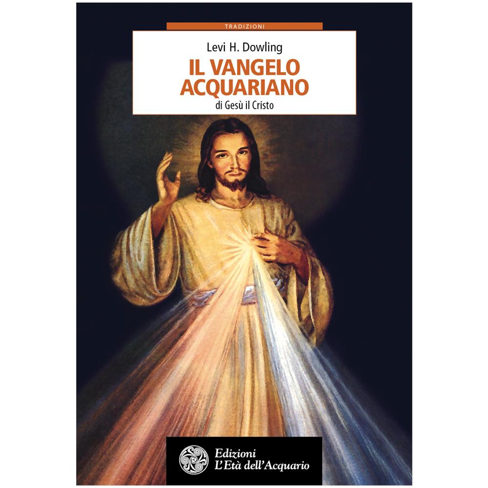 Levi H. Dowling - Il Vangelo Acquariano (Nuova Edizione) - Disponibile dal 23/08/2018 - Foto 1