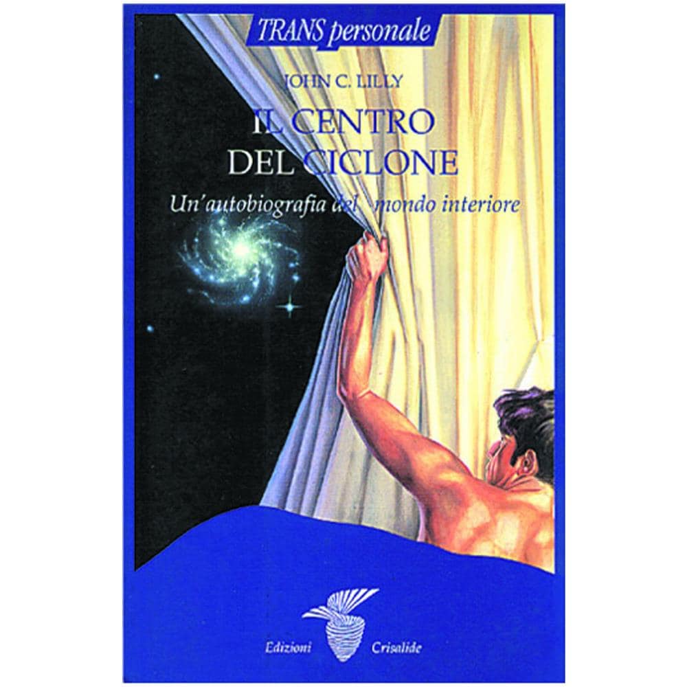 John C. Lilly - Il centro del ciclone - Foto 1