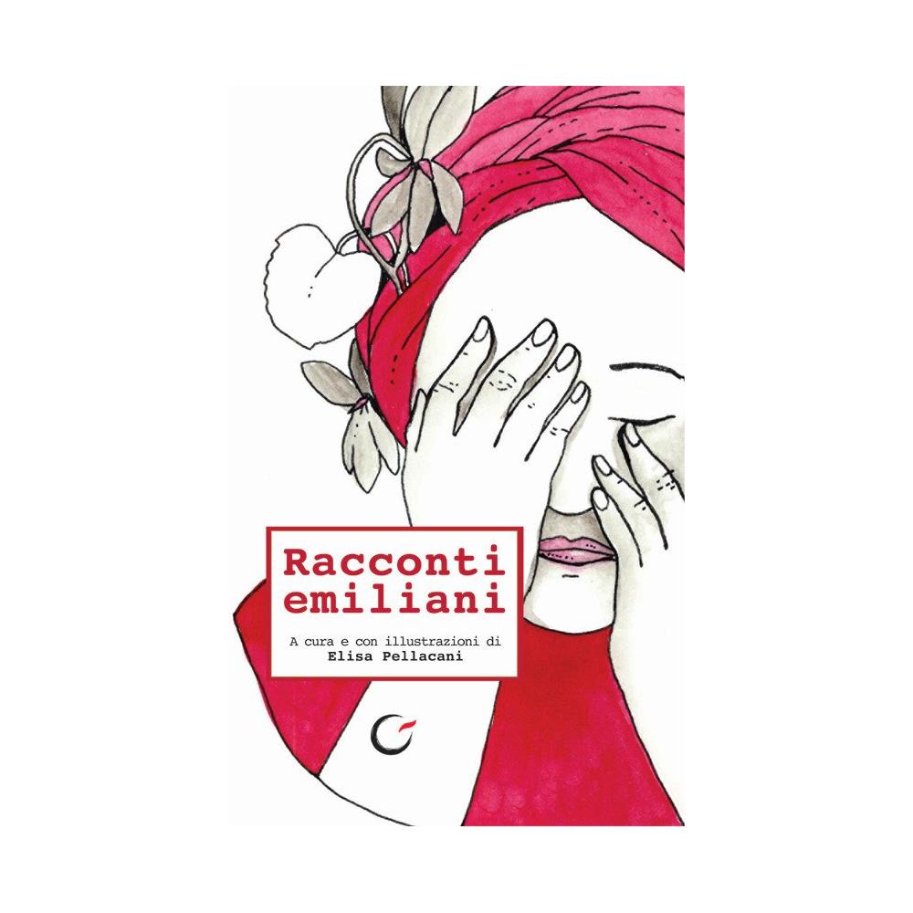 Elisa Pellacani - Racconti emiliani. Inediti di autori contemporanei. Vol. 8 - Foto 2