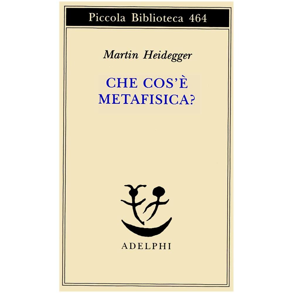 Martin Heidegger - Che cos'è la metafisica? - Foto 1