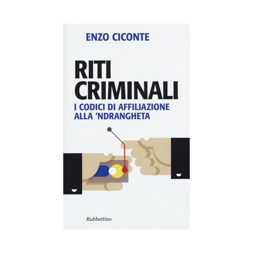 Enzo Ciconte - Riti criminali. I codici di affiliazione alla 'ndrangheta - Foto 2