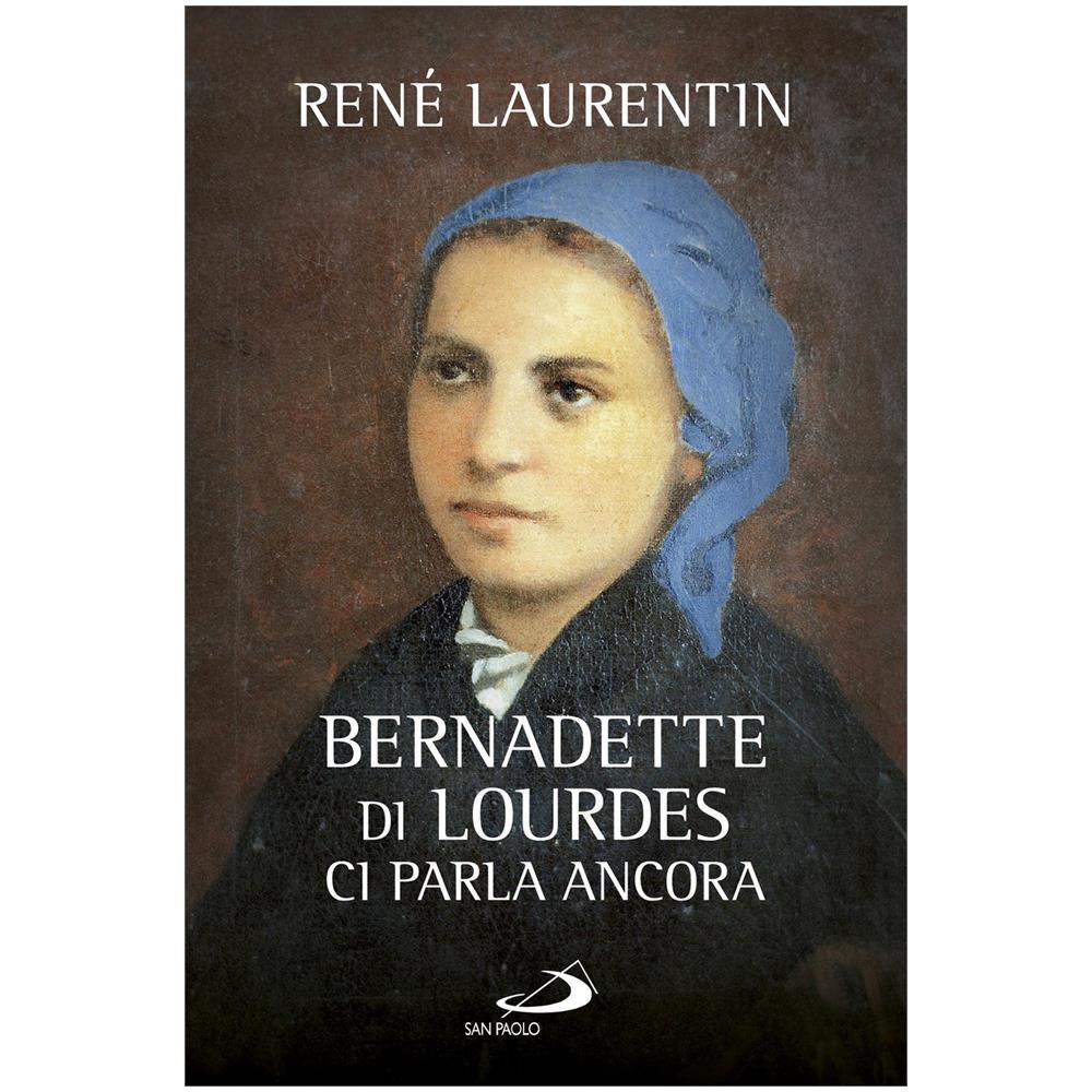 René Laurentin - Bernadette di Lourdes ci parla ancora - Foto 1