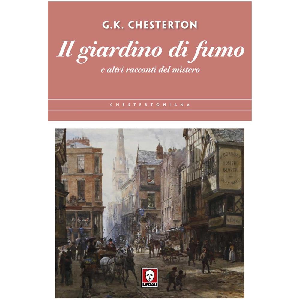 Gilbert Keith Chesterton - Il giardino di fumo e altri racconti del mistero - Foto 1