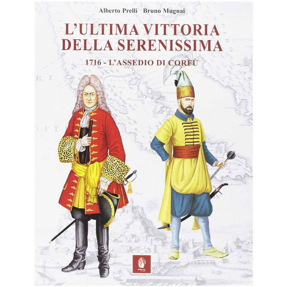 Alberto Prelli - L'ultima vittoria della Serenissima. 1716. L'assedio di Corfù - Foto 1