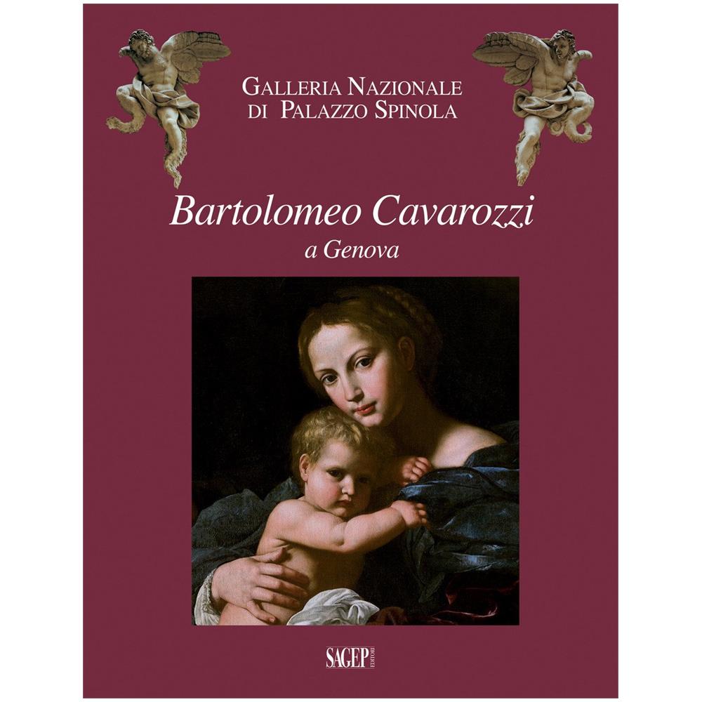 Gianluca Zanelli - Bartolomeo Cavarozzi a Genova. Catalogo della mostra (Milano, 6 dicembre 2017-8 aprile 2018). Ediz. illustrata - Foto 2