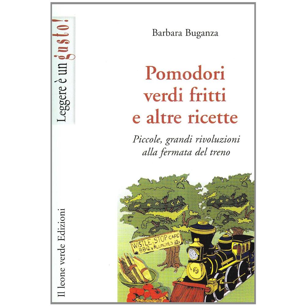 Pomodori verdi fritti e altre ricette. Piccole e grandi rivoluzioni alla fermata del treno - Foto 1