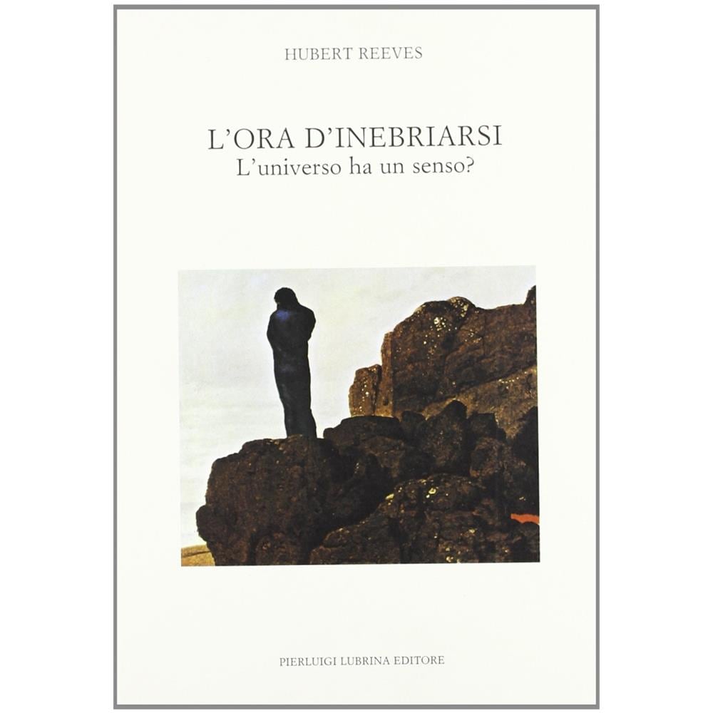 Hubert Reeves - L'ora di inebriarsi. L'universo ha un senso? - Foto 1