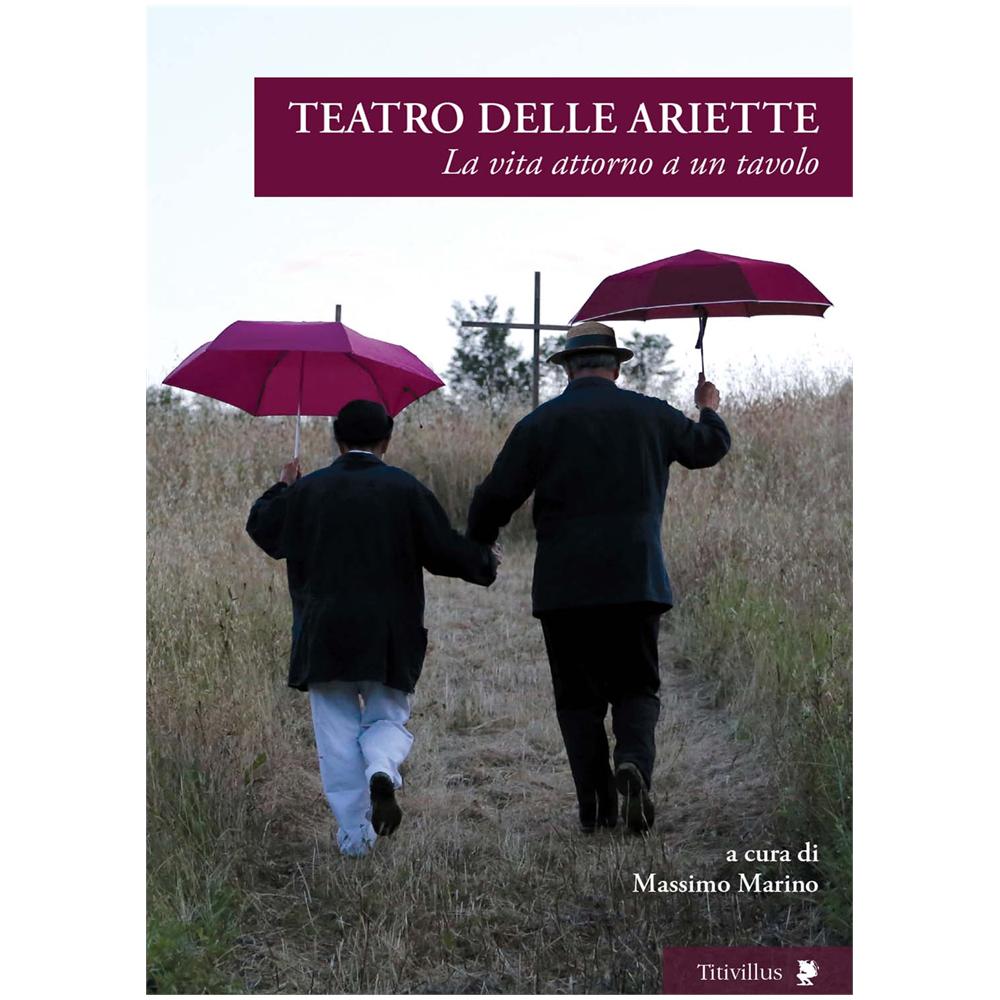 Massimo Marino (A Cura Di) - Teatro Delle Ariette. La Vita Attorno A Un Tavolo - Foto 1