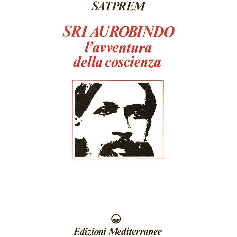 Sri Aurobindo e l'avventura della coscienza - Foto 1
