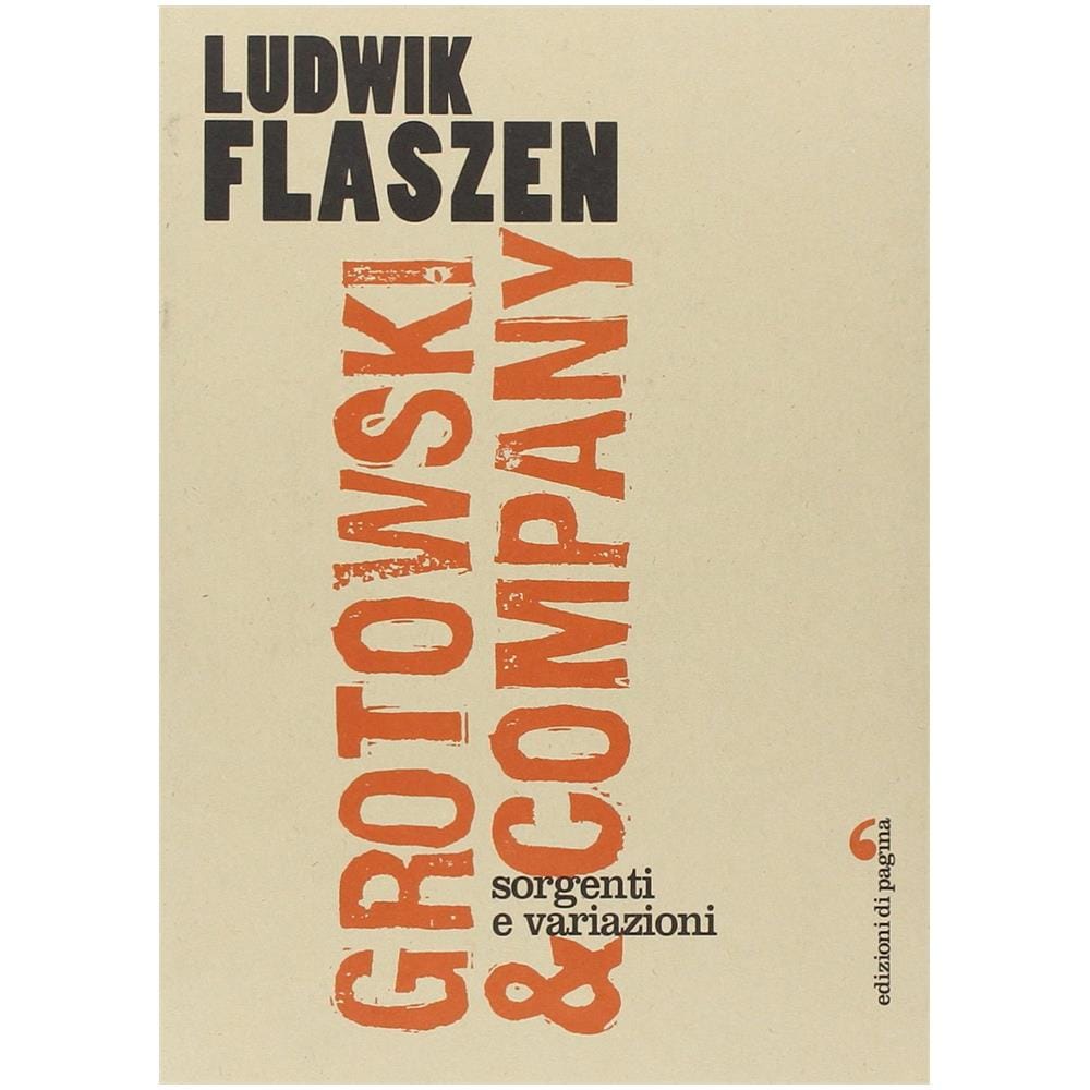 Ludwik Flaszen - Grotowski & company. Sorgenti e variazioni - Foto 1
