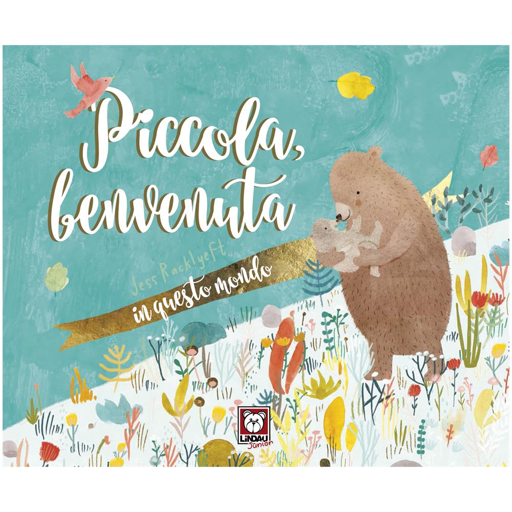 Jess Racklyeft - Benvenuta piccola in questo mondo. Ediz. a colori - Foto 1