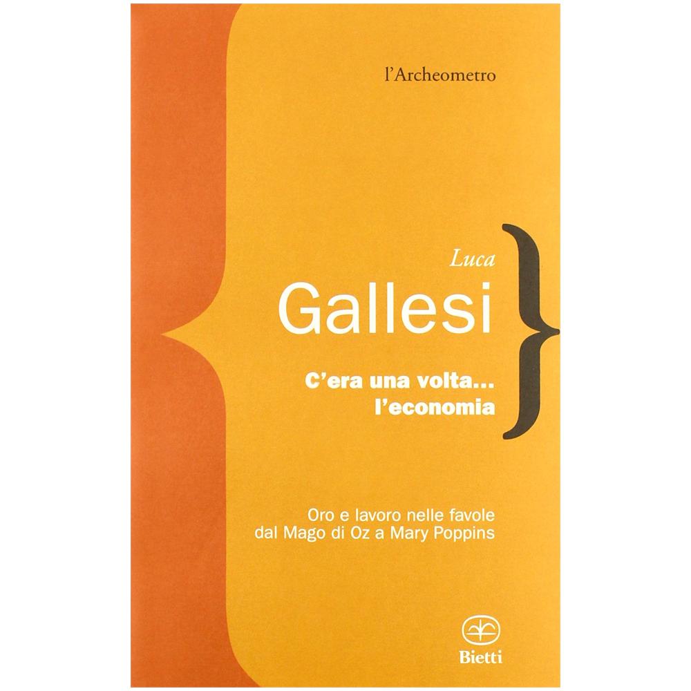 C'era una volta l'economia. Oro e lavoro nelle favole dal «Mago di Oz» a «Mary Poppins» - Foto 2