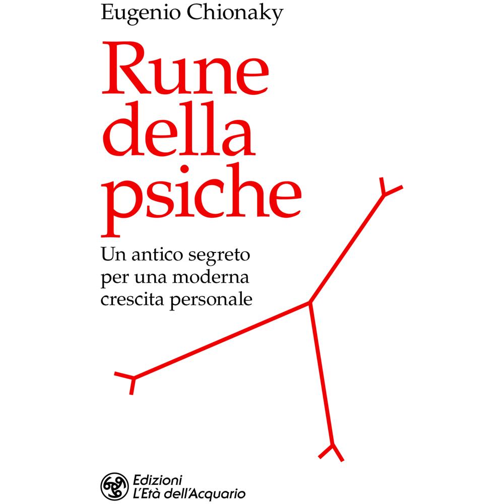 Eugenio Chionaky - Rune della psiche. Un antico segreto per una moderna crescita personale - Foto 1