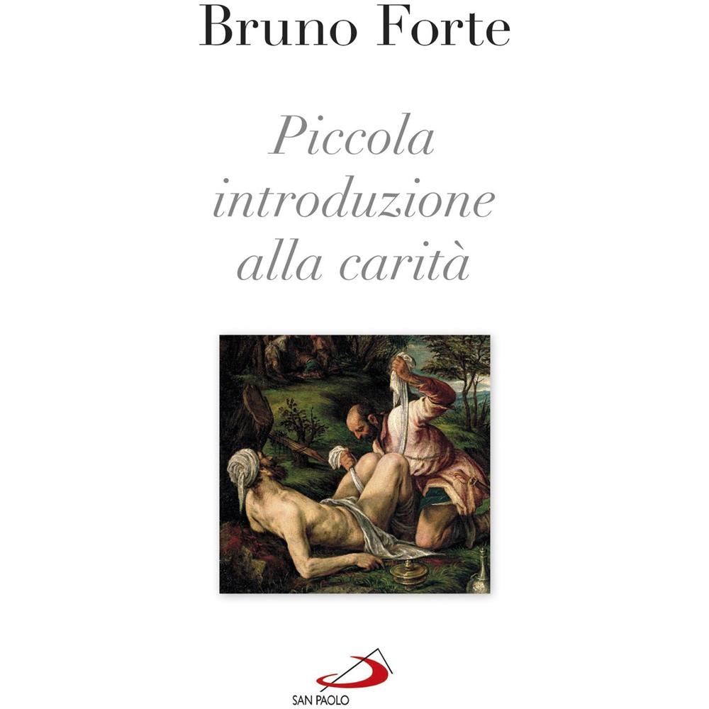 Bruno Forte - Piccola introduzione alla carità - Foto 1